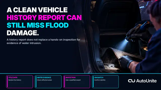 A Clean Vehicle History Report Can Still Miss Flood Damage.